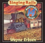 Singing Rails by Wayne Erbsen