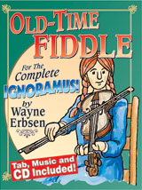 Old-Time Fiddle for the Complete Ignoramus! instruction book by Wayne Erbsen